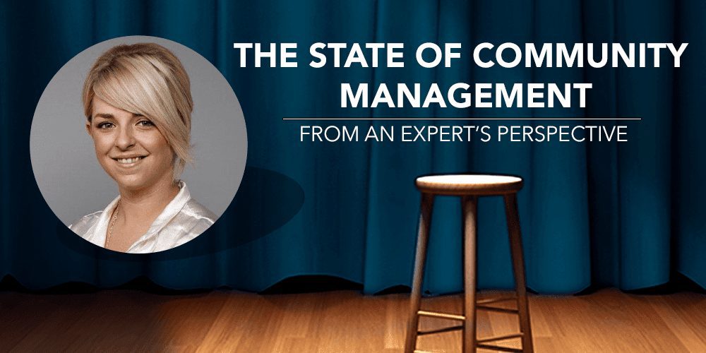 The State of Community Management From An Expert’s Perspective