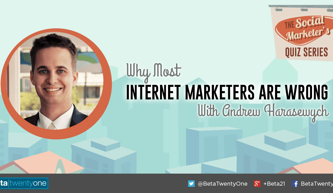 Here’s Why Most Internet Marketers Are Wrong