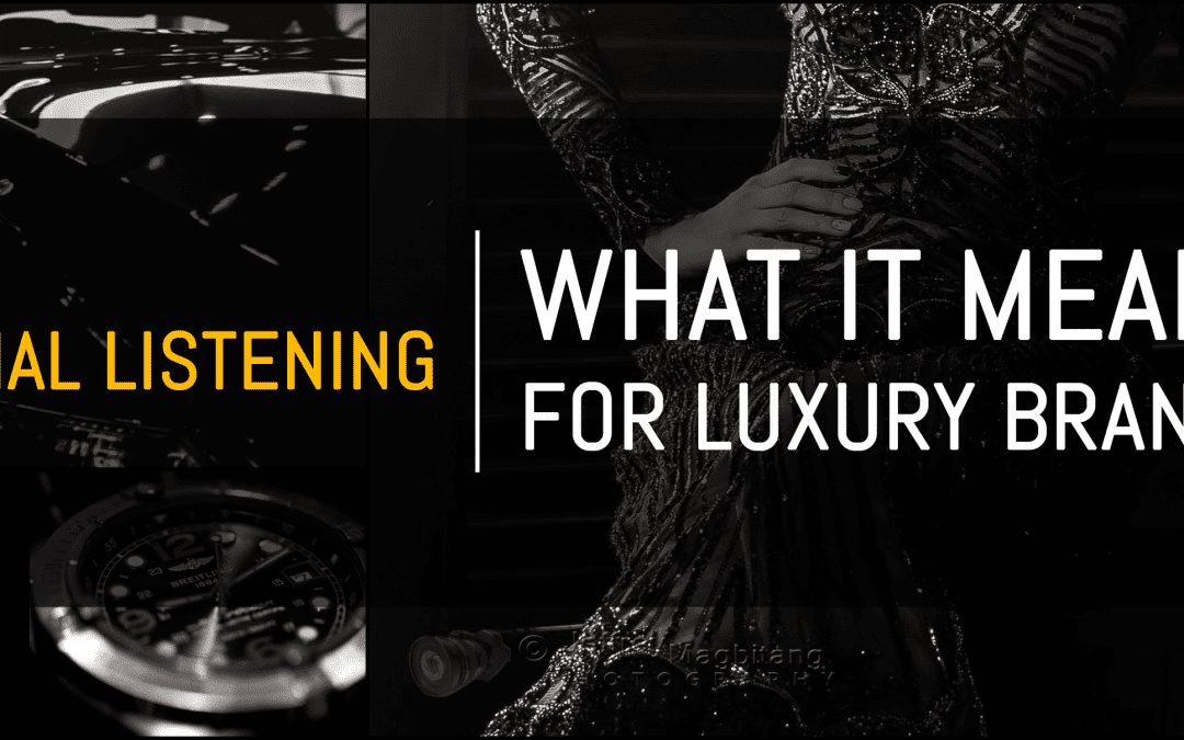 Why Is Social Listening So Crucial For Luxury Brands?