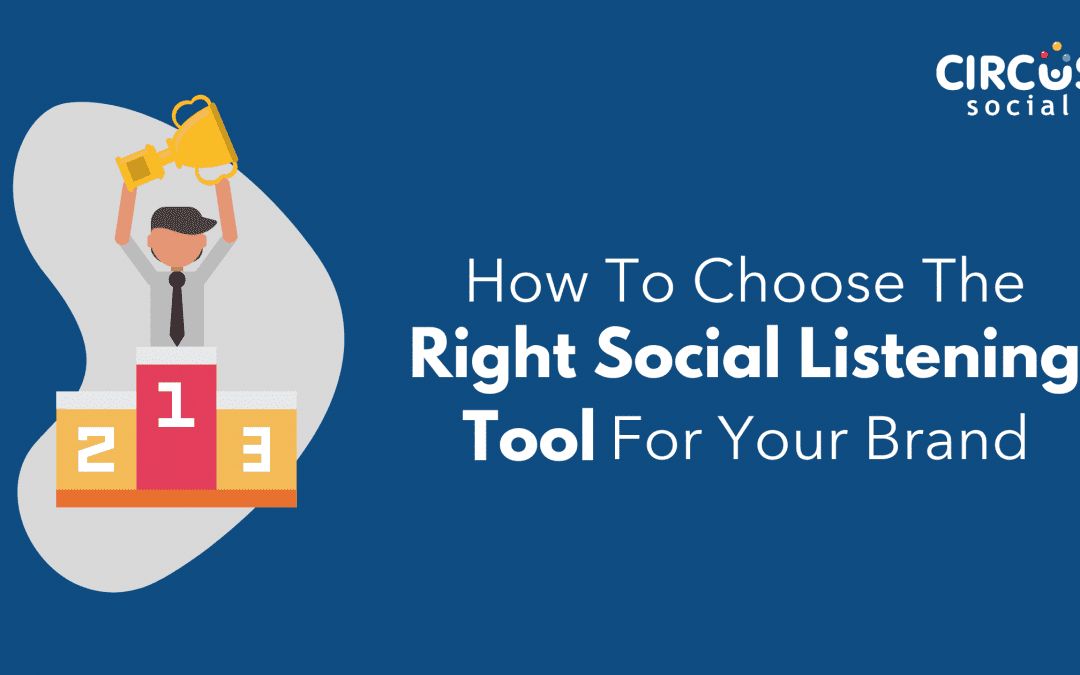 How To Choose The Right Social Listening Tool For Your Brand