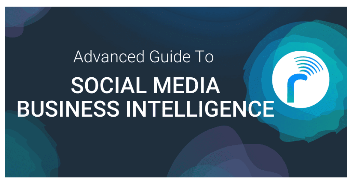 Advanced guide to social media business intelligence