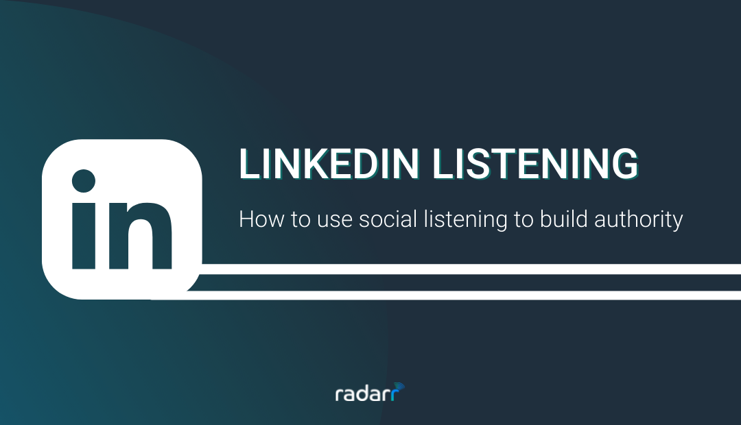 Complete Guide to Social Listening on Linkedin