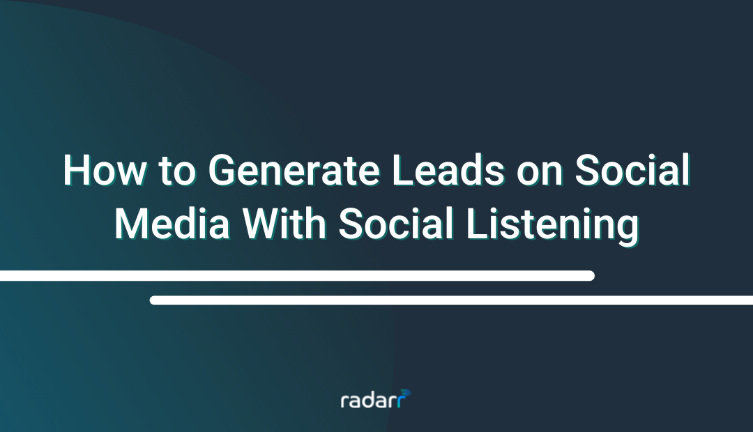 How to Generate Leads with Social Listening