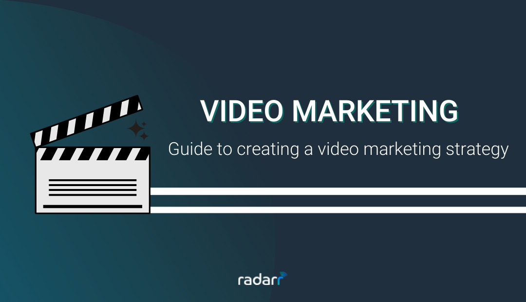 How to Build a Good Video Marketing Strategy for Your Brand