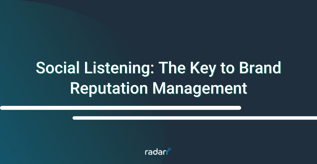 Brand Reputation Management with Social Listening | Radarr