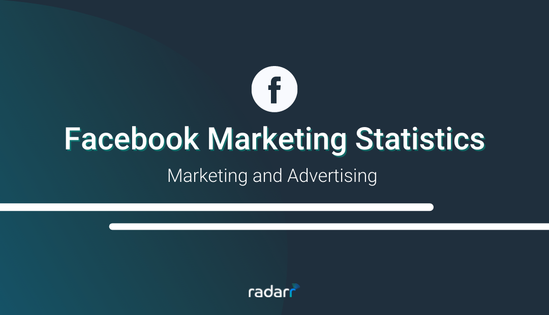 25 Facebook Marketing Statistics You Need to Know in 2022