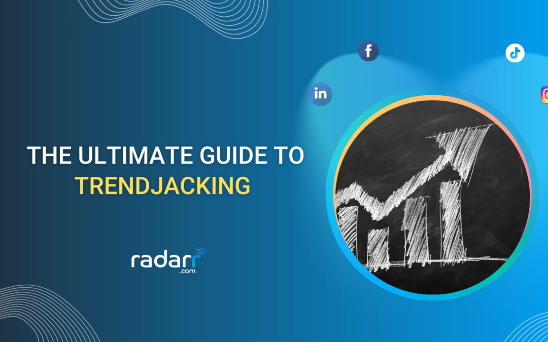 The Ultimate Guide To Trendjacking For Marketers