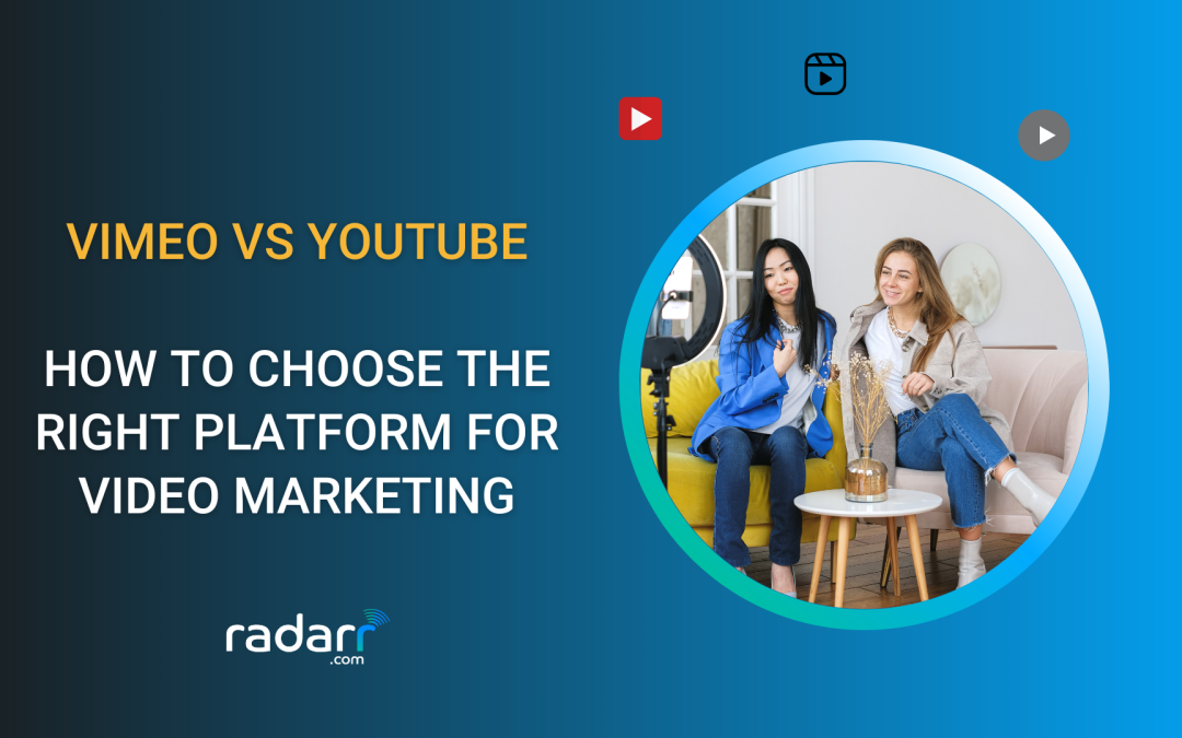 Vimeo Vs YouTube: How To Choose The Best Video Marketing Platform