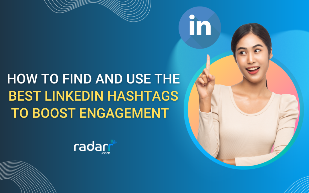 How to Use LinkedIn Hashtags to Boost Brand Engagement on the Social Platform