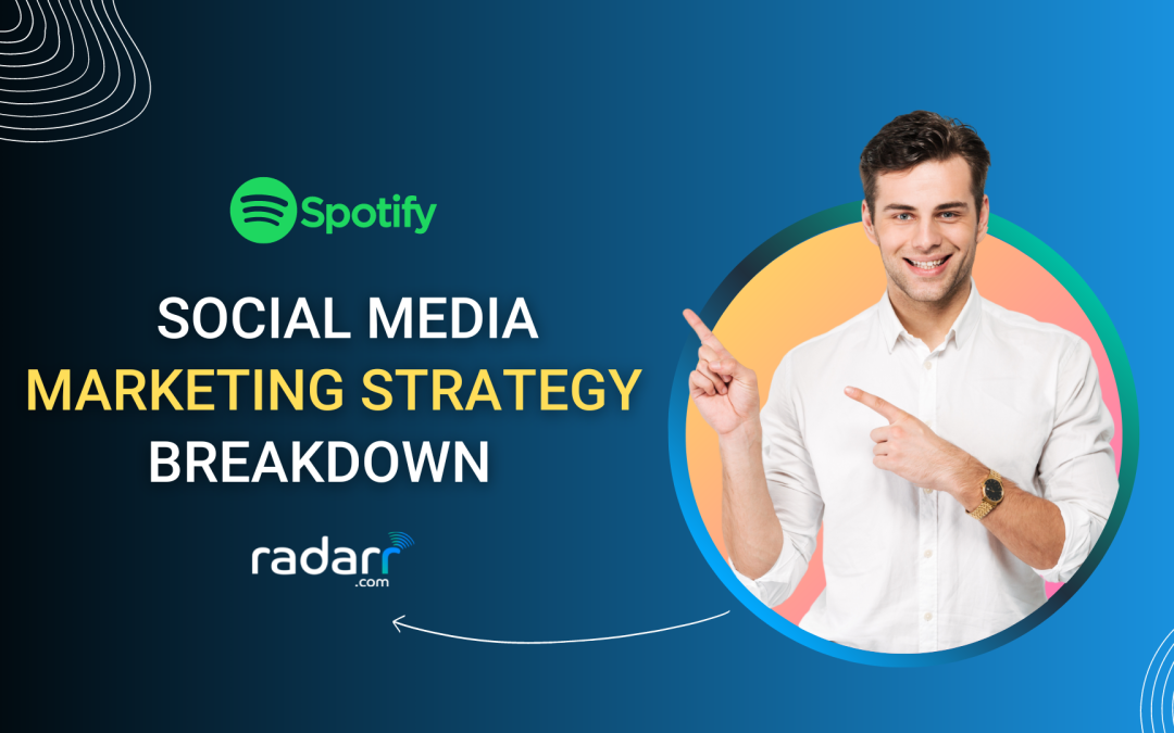 Spotify Social Media Marketing Strategy: How Spotify Uses Social Media Listening To Stay On Top Of The Game