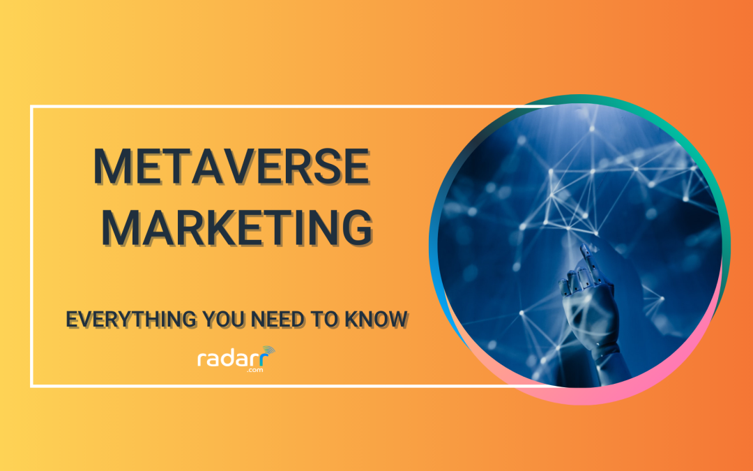 Metaverse Marketing – Everything You Need to Know!