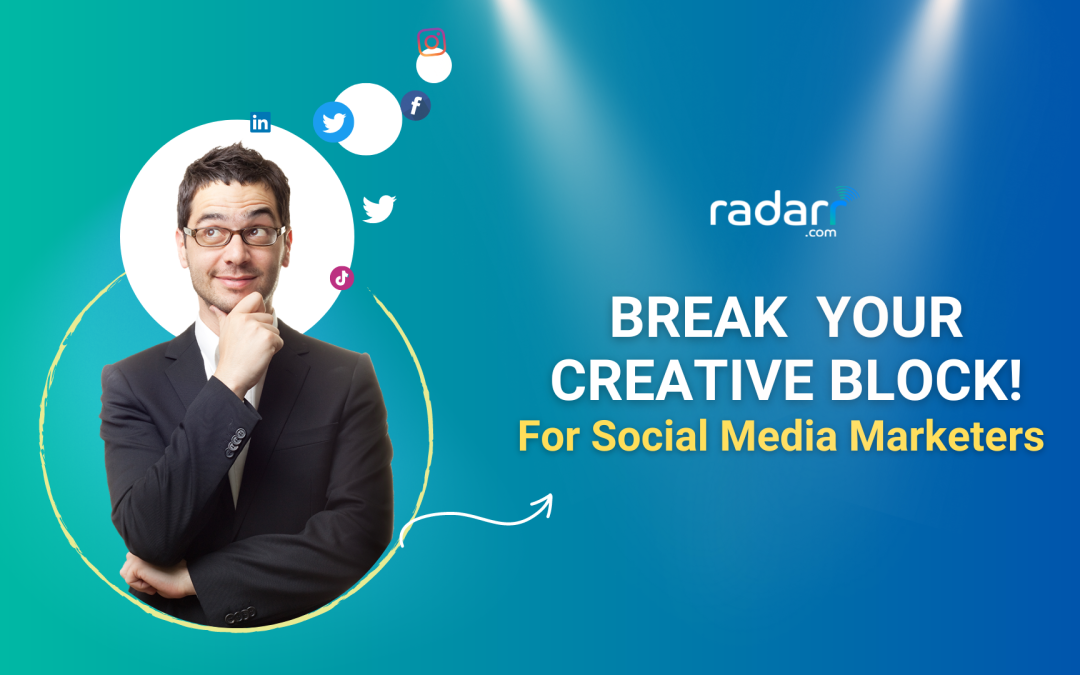 13 Ways Social Media Marketers Can Get Rid of Creative Block