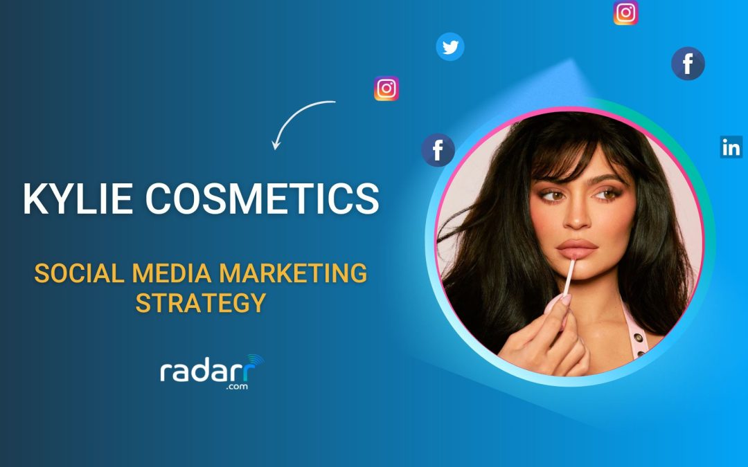 Dissecting Kylie Cosmetics Social Media Marketing Strategy!