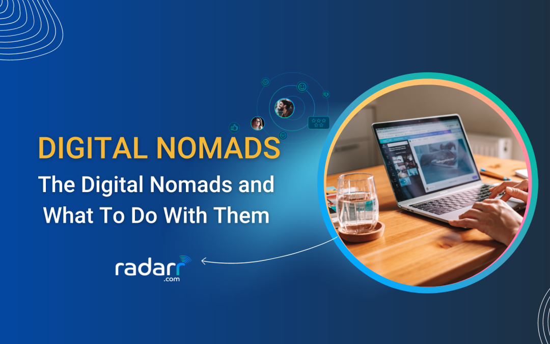 The Digital Nomads and What to Do With Them