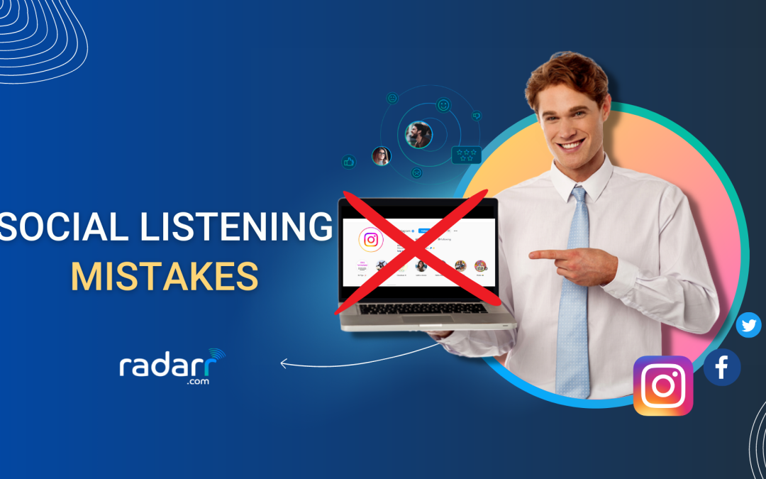 8 Common Social Listening Mistakes Your Brand Needs to Avoid
