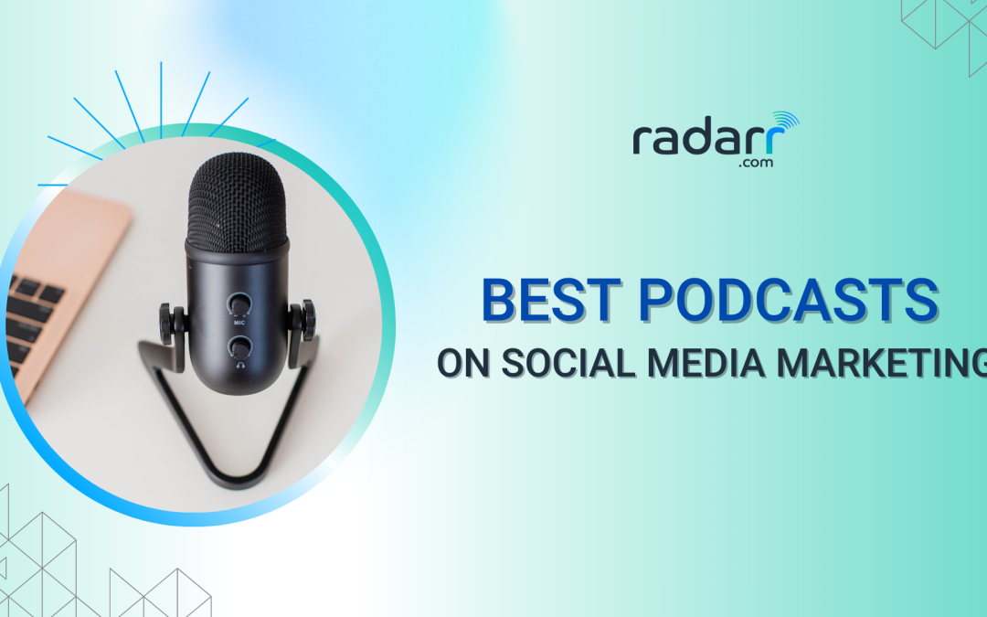 The List of Best Social Media Marketing Podcasts to Subscribe to