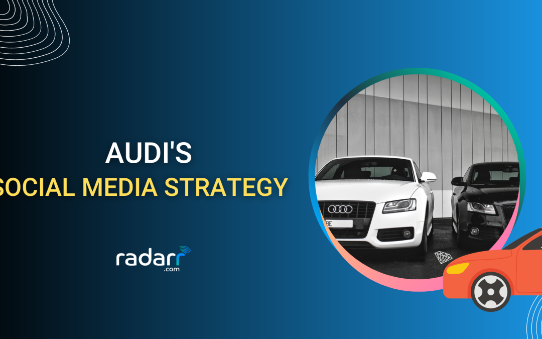 A Comprehensive Look at Audi’s Social Media Strategy