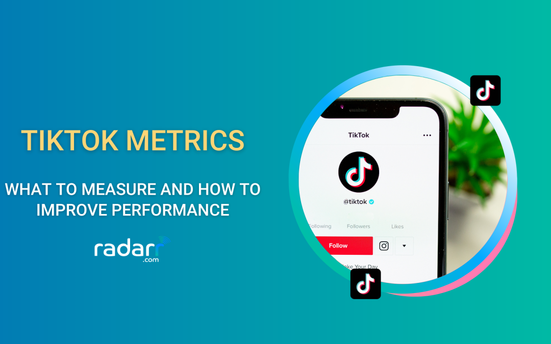 TikTok Metrics You Should Measure and How to Improve Them