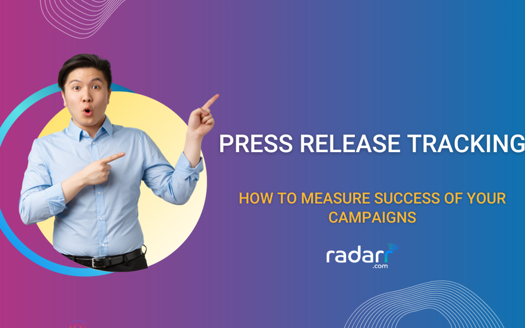 Press Release Tracking: Can You Really Measure the Success of Your PR Strategy