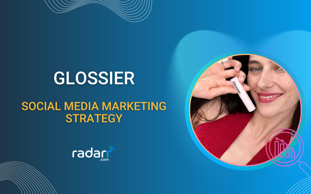 Glossier’s Social Media Marketing: A Blueprint for Success