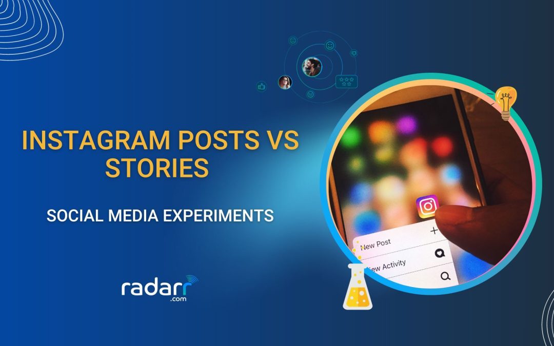 Social Media Experiments: Instagram Posts vs Stories