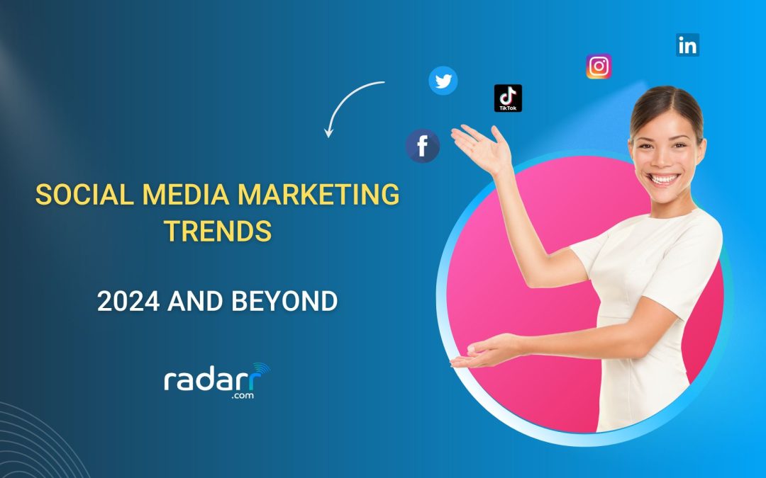 Social Media Marketing Trends for 2024 