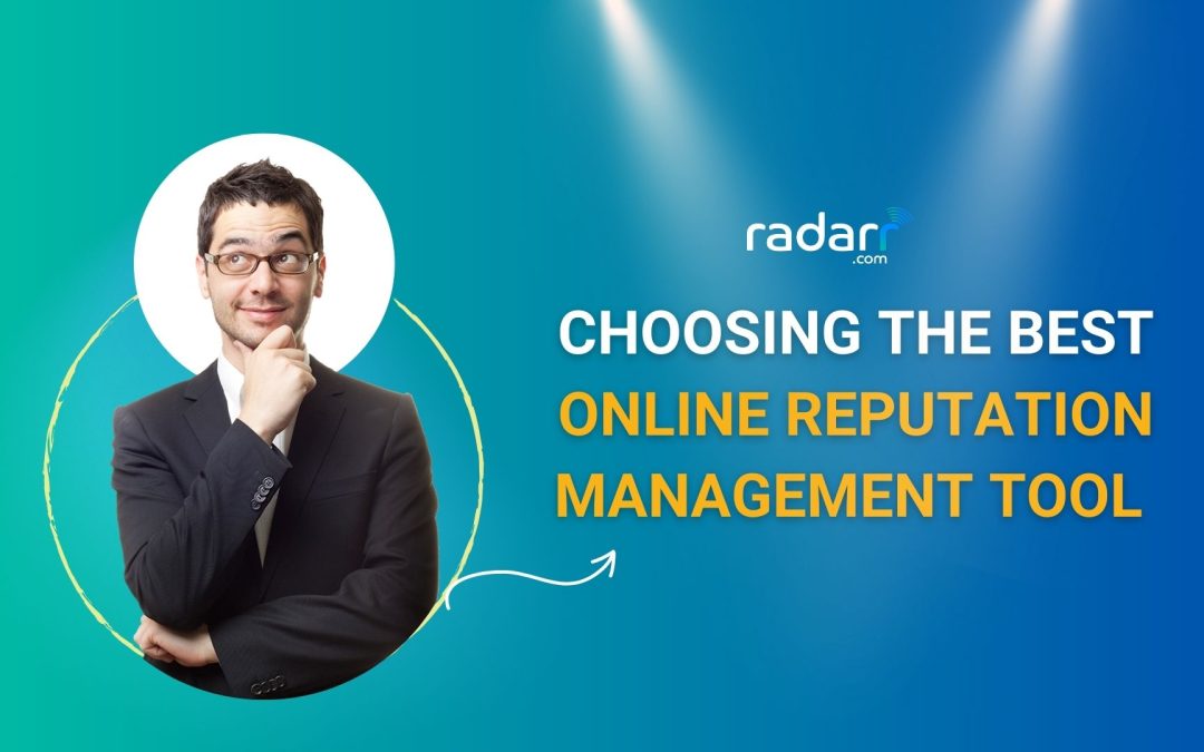 How to Choose the Best Online Reputation Management Tool
