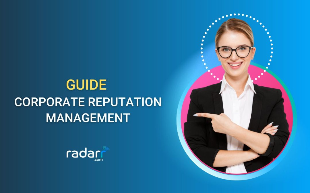 Complete Guide to Corporate Reputation Management (2024) 
